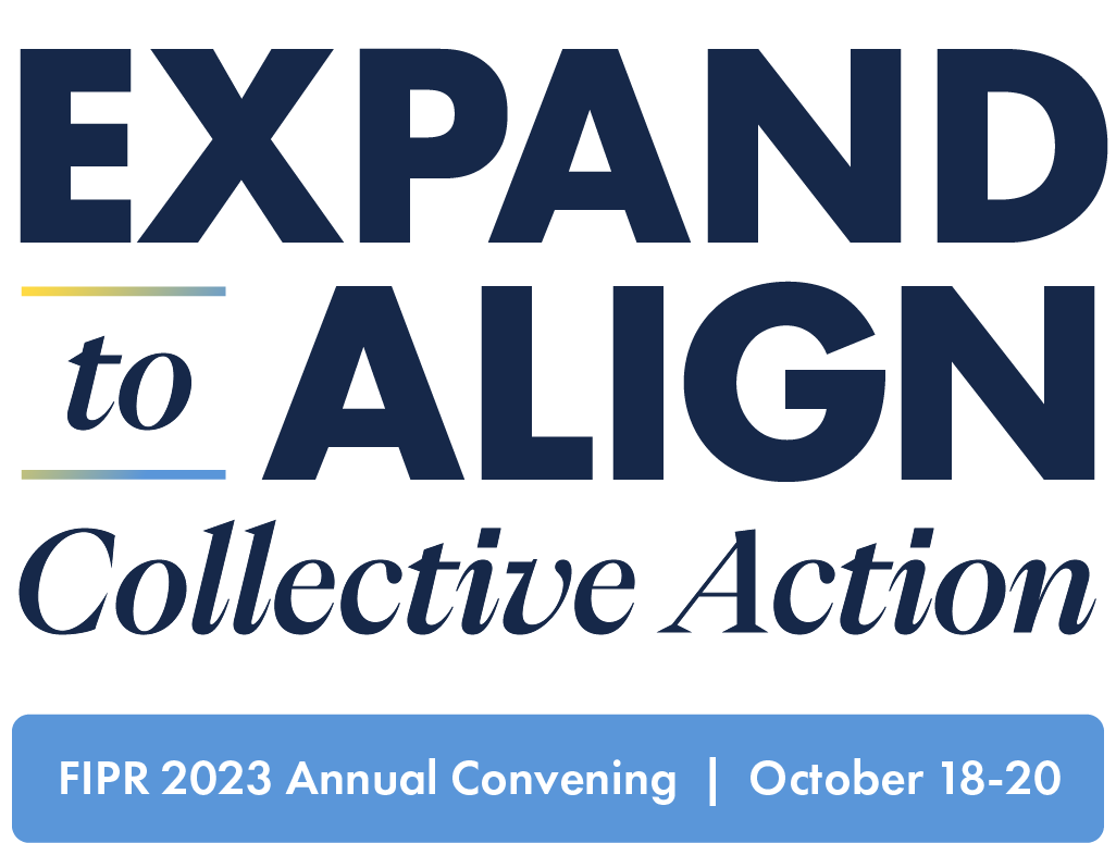 Expand to Align Collective Action | FIPR Annual Convening